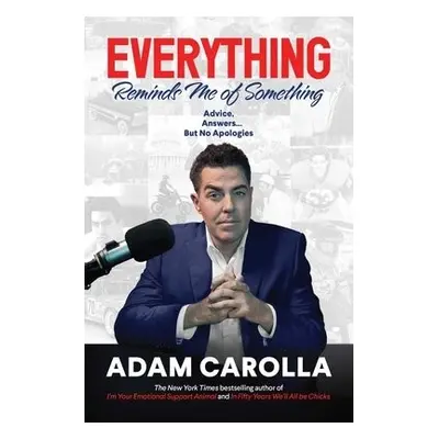 Everything Reminds Me of Something - Carolla, Adam