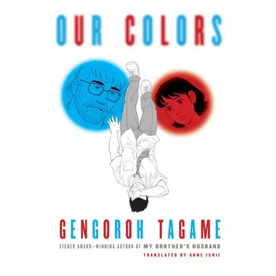 Our Colors - Tagame, Gengoroh a Ishii, Anne