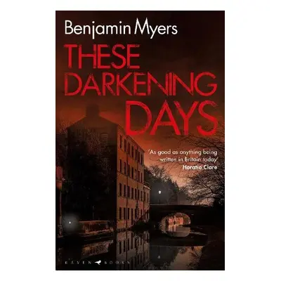 These Darkening Days - Myers, Benjamin