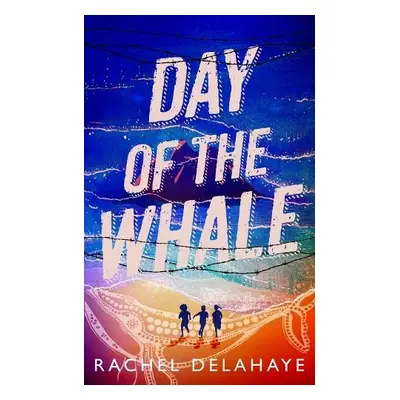 Day of the Whale - Delahaye, Rachel