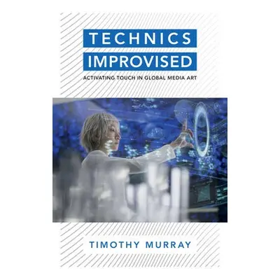 Technics Improvised - Murray, Timothy