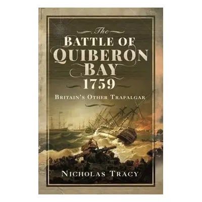 Battle of Quiberon Bay, 1759 - Nicholas, Tracy,