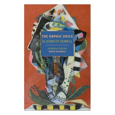 Orphic Voice - Sewell, Elizabeth a Schenck, David