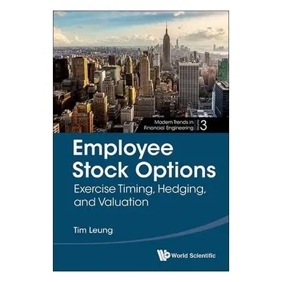 Employee Stock Options: Exercise Timing, Hedging, And Valuation - Leung, Tim Siu-tang (Univ Of W