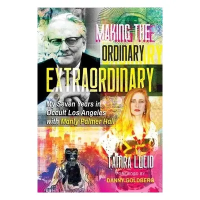 Making the Ordinary Extraordinary - Lucid, Tamra