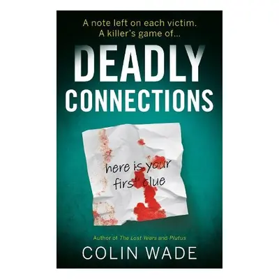 Deadly Connections - Wade, Colin