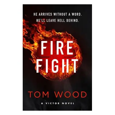 Firefight - Wood, Tom