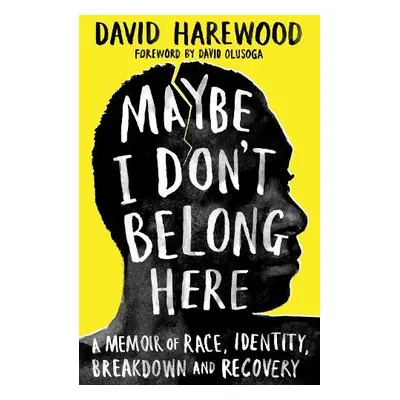 Maybe I Don't Belong Here - Harewood, David