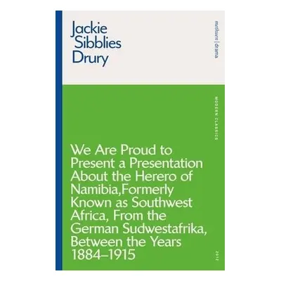 We are Proud to Present a Presentation About the Herero of Namibia, Formerly Known as Southwest 