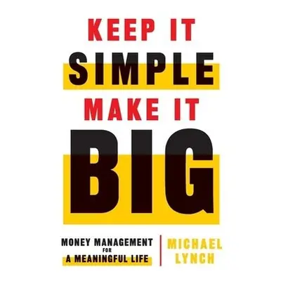 Keep It Simple, Make It Big - Lynch, Michael