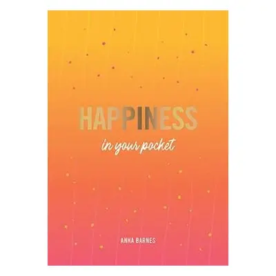 Happiness in Your Pocket - Barnes, Anna