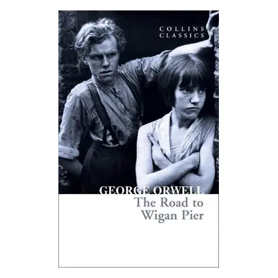 Road to Wigan Pier - Orwell, George