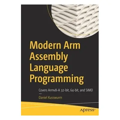 Modern Arm Assembly Language Programming - Kusswurm, Daniel