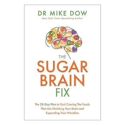 Sugar Brain Fix - Dow, Dr Mike