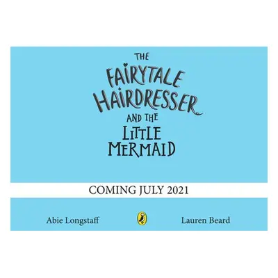 Fairytale Hairdresser and the Little Mermaid - Longstaff, Abie