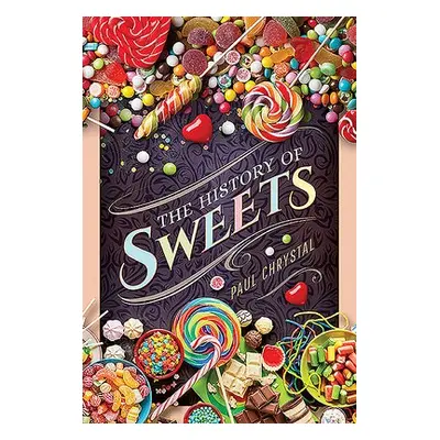 History of Sweets - Chrystal, Paul