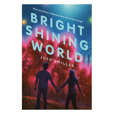 Bright Shining World - Swiller, Josh