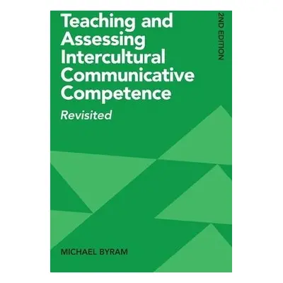 Teaching and Assessing Intercultural Communicative Competence - Byram, Michael