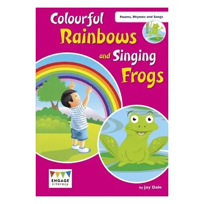 Colourful Rainbows and Singing Frogs - Dale, Jay a Scott, Kay