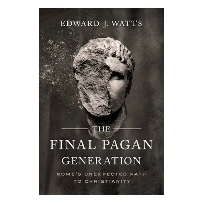 Final Pagan Generation - Watts, Edward J.