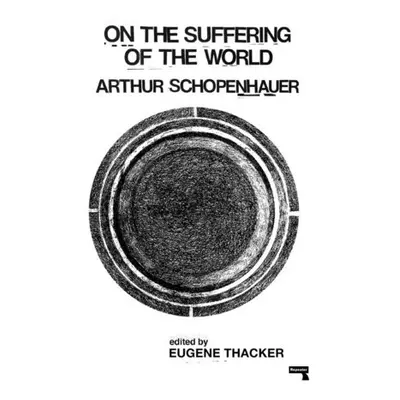 On the Suffering of the World - Schopenhauer, Arthur