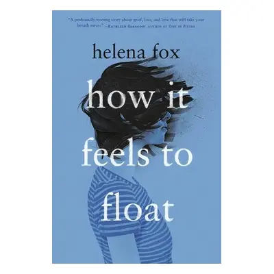 How It Feels to Float - Fox, Helena