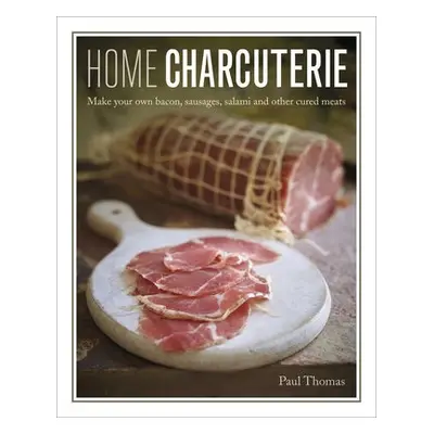 Home Charcuterie - Thomas, Paul