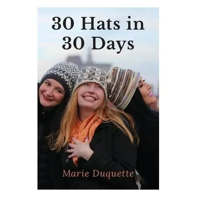 30 Hats in 30 Days - DuQuette, Marie