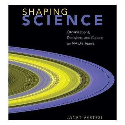 Shaping Science - Vertesi, Janet