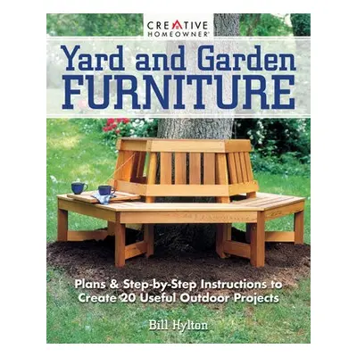 Yard and Garden Furniture, 2nd Edition - Hylton, Bill