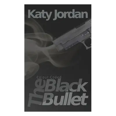 Colour Coded: The Black Bullet - Jordan, Katy