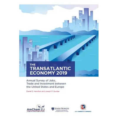 Transatlantic Economy 2019 - Hamilton, Daniel S. a Quinlan, Joseph P.