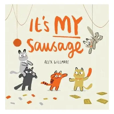 It's MY Sausage - Willmore, Alex