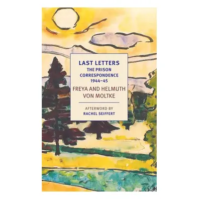 Last Letters - Moltke, Helmuth Caspar von a Moltke, Johannes von