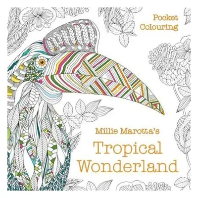 Millie Marotta's Tropical Wonderland Pocket Colouring - Marotta, Millie