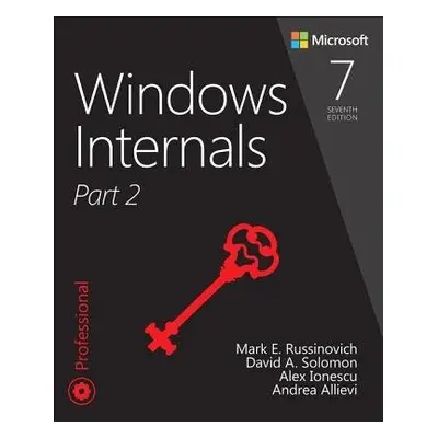 Windows Internals, Part 2 - Allievi, Andrea a Ionescu, Alex a Russinovich, Mark a Solomon, David