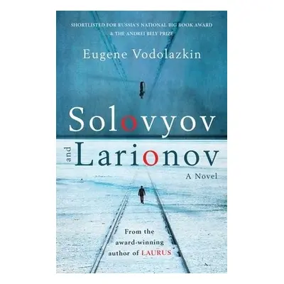 Solovyov and Larionov - Vodolazkin, Eugene