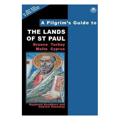 Pilgrim's Guide to the Lands of St Paul - Goodburn, Raymond a Houseley, Andrew