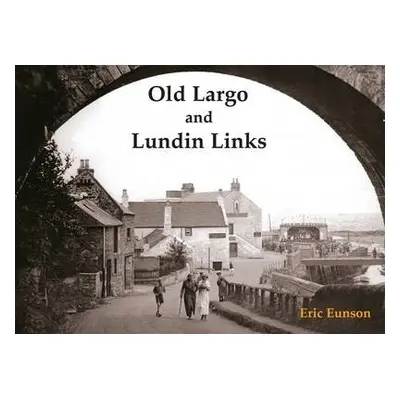 Old Largo and Lundin Links - Eunson, Eric