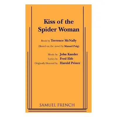 Kiss of the Spider Woman - McNally, Terrence a Ebb, Fred