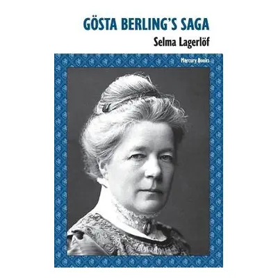 Gosta Berling's Saga - Lagerlof, Selma