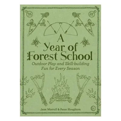 Year of Forest School - Worroll, Jane