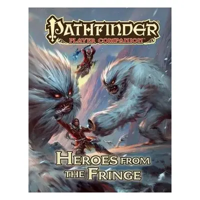 Pathfinder Player Companion: Heroes from the Fringe - Paizo Staff