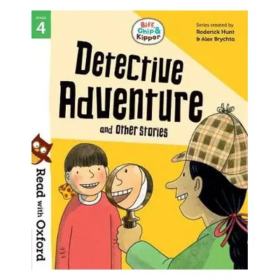 Read with Oxford: Stage 4: Biff, Chip and Kipper: Detective Adventure and Other Stories - Hunt, 