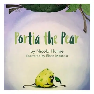 Portia the Pear - Hulme, Nicola