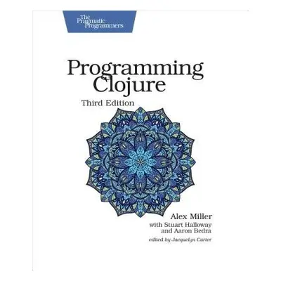 Programming Clojure : Pragmatic Programmers - Miller, Alex