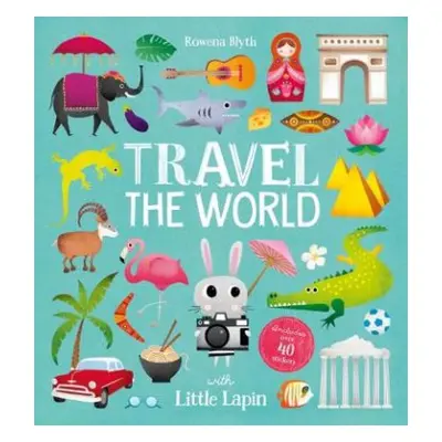 Travel the World with Little Lapin - Blyth, Rowena