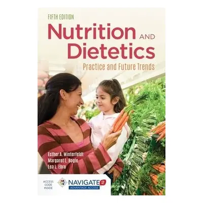 Nutrition a Dietetics - Winterfeldt, Esther A. a Bogle, Margaret L. a Ebro, Lea L.