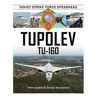 Tupolev Tu-160 - Gordon, Yefim a Komissarov, Dmitriy