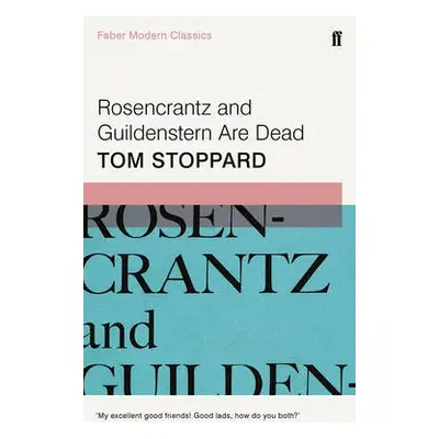 Rosencrantz and Guildenstern Are Dead - Stoppard, Tom